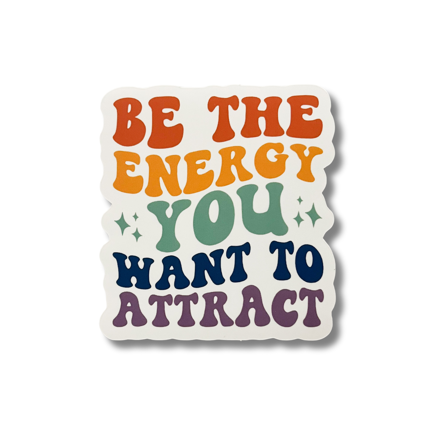 The Bohemian Box Shop - Be The Energy You Want To Attract Vinyl Sticker