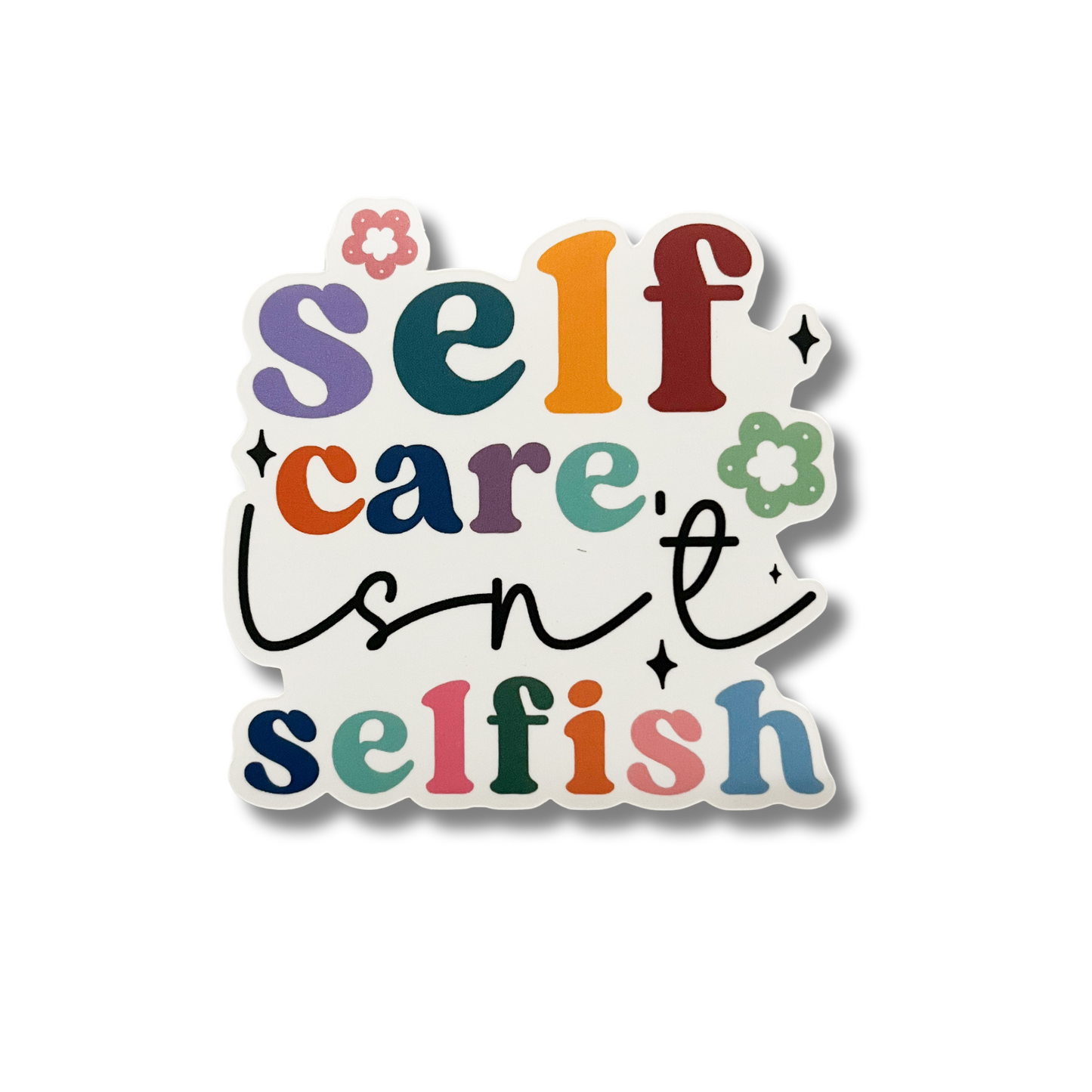 The Bohemian Box Shop - Self Care Isn't Selfish Vinyl Sticker - Self Care Stickers