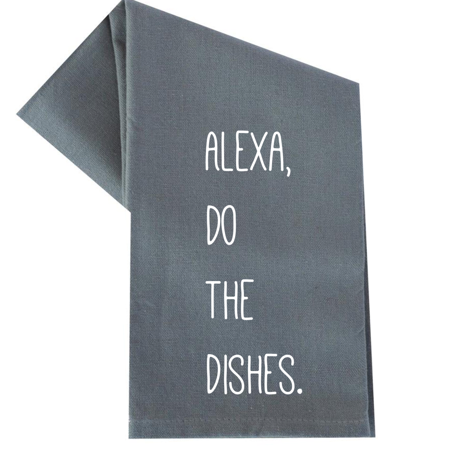 dkhandmade - ALEXA, DO THE DISHES. TEA TOWEL