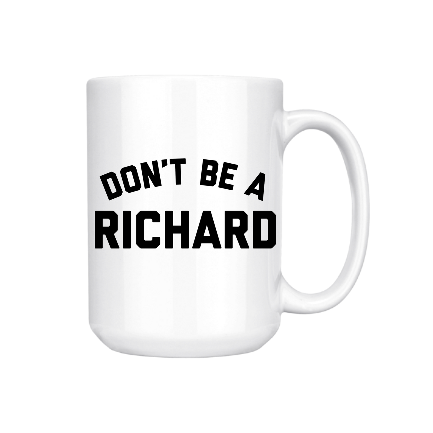 dkhandmade - DON'T BE A RICHARD 15oz MUG