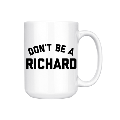 dkhandmade - DON'T BE A RICHARD 15oz MUG