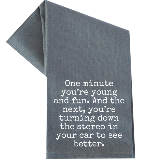 dkhandmade - ONE MINUTE YOU'RE YOUNG AND FUN TEA TOWEL
