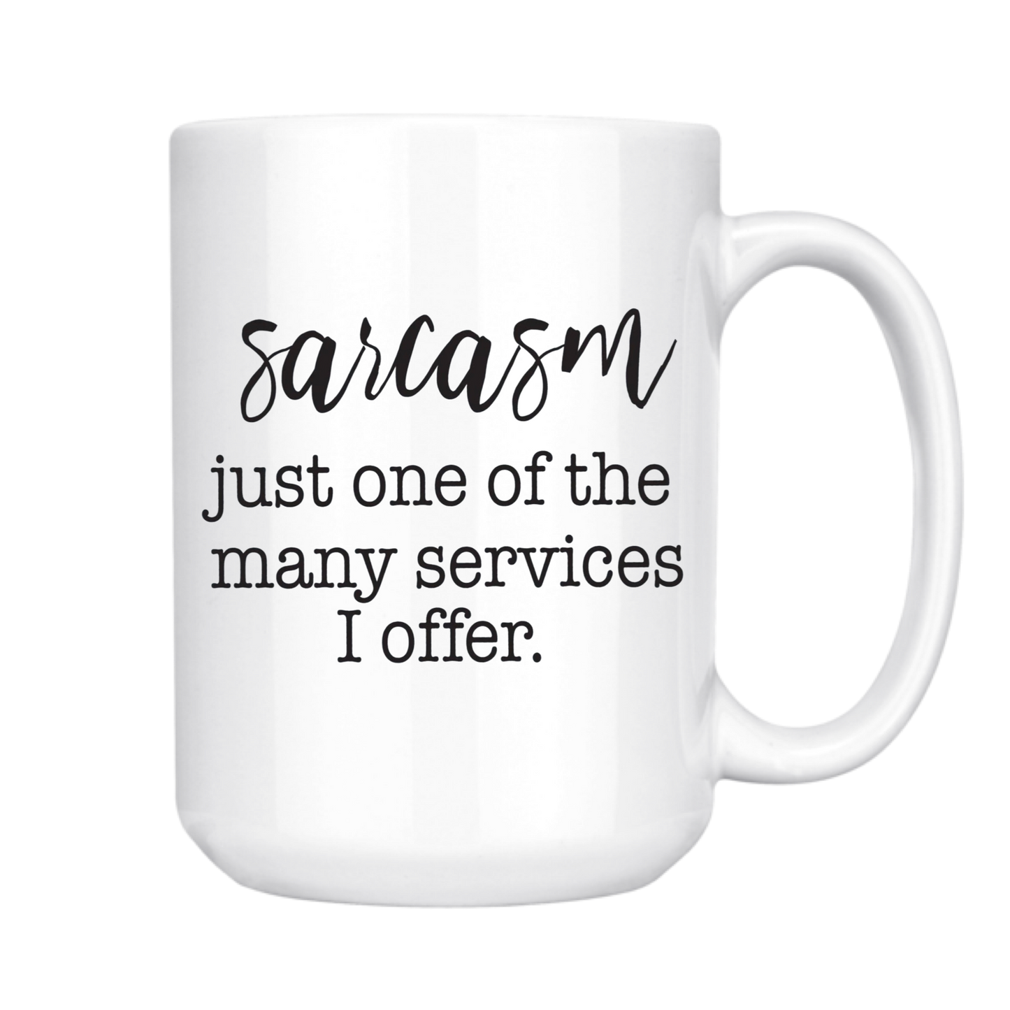 dkhandmade - SARCASM - JUST ONE OF THE MANY SERVICES I OFFER 15oz MUG