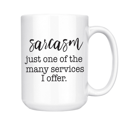 dkhandmade - SARCASM - JUST ONE OF THE MANY SERVICES I OFFER 15oz MUG