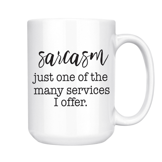 dkhandmade - SARCASM - JUST ONE OF THE MANY SERVICES I OFFER 15oz MUG
