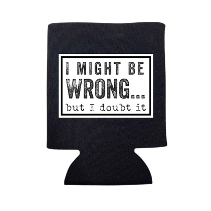 dkhandmade - MIGHT BE WRONG KOOZIE