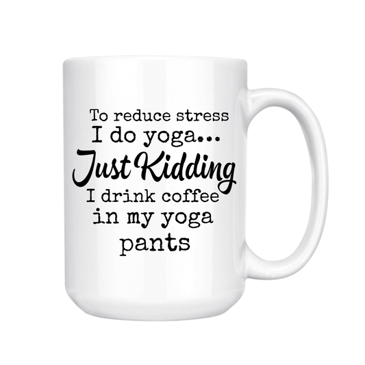 dkhandmade - TO REDUCE STRESS I DO YOGA 15oz MUG