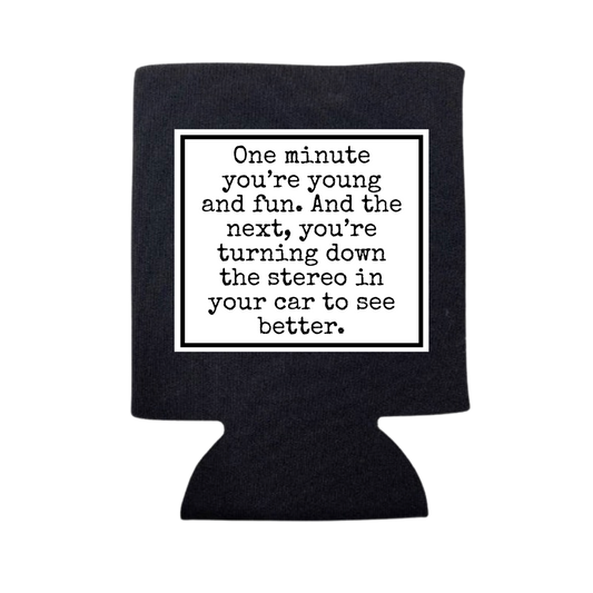 dkhandmade - ONE MINUTE YOU'RE YOUNG AND FUN CAN COOLER