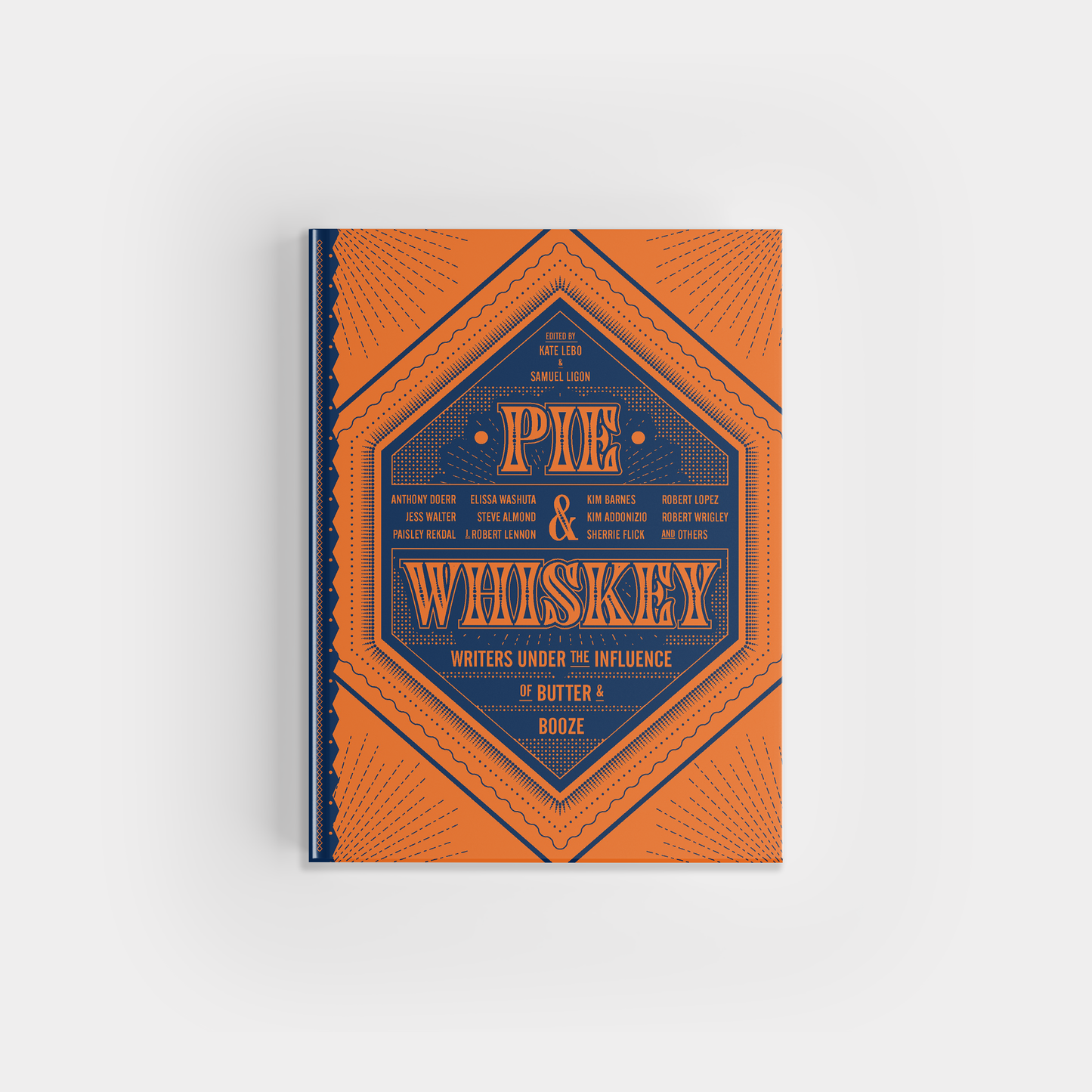 Blue Star Press - Pie & Whiskey: Writers Under the Influence of Butter & Booze