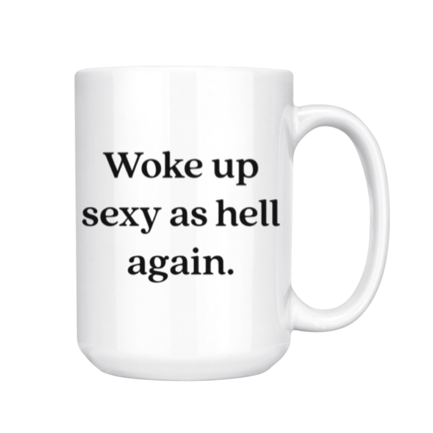 dkhandmade - WOKE UP SEXY AS HELL AGAIN  MUG