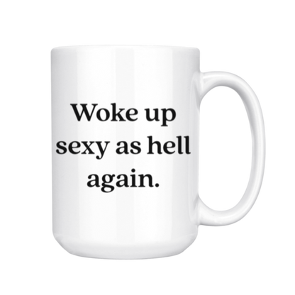 dkhandmade - WOKE UP SEXY AS HELL AGAIN  MUG