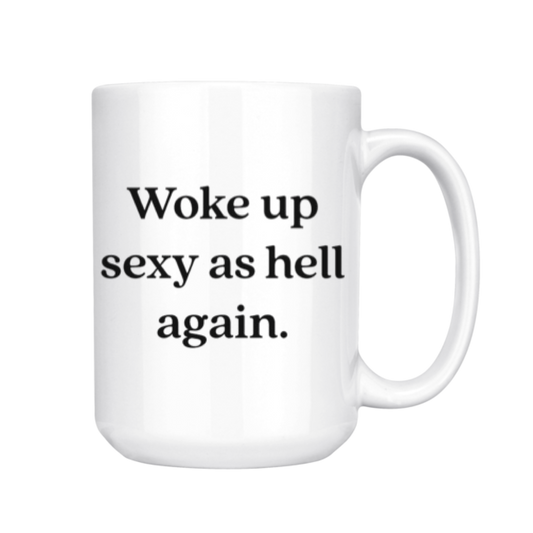 dkhandmade - WOKE UP SEXY AS HELL AGAIN  MUG
