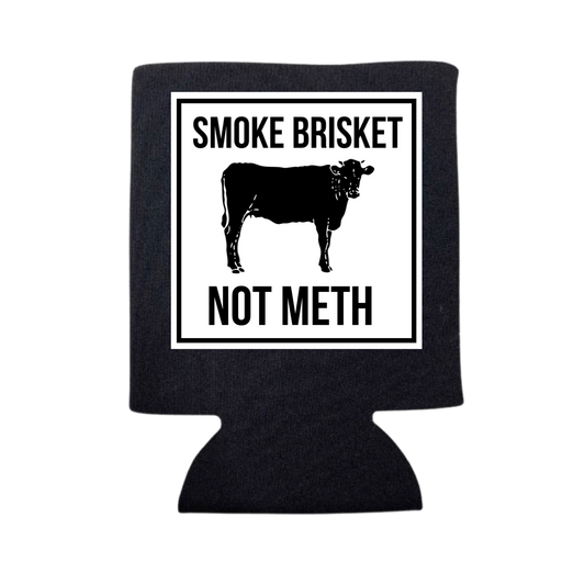 dkhandmade - SMOKE BRISKET NOT METH CAN COOLER