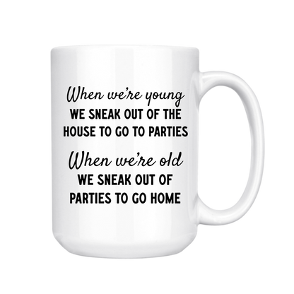dkhandmade - WHEN YOU'RE YOUNG YOU SNEAK OUT 15oz MUG