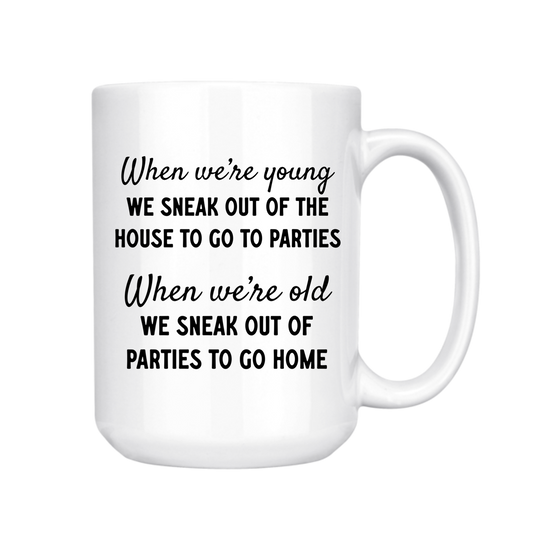 dkhandmade - WHEN YOU'RE YOUNG YOU SNEAK OUT 15oz MUG