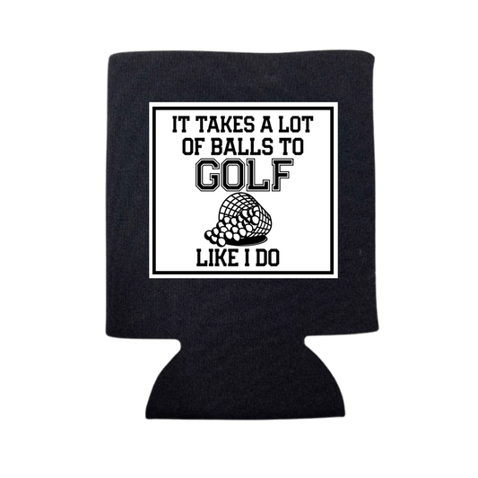 dkhandmade - IT TAKES A LOT OF BALLS TO GOLF LIKE I DO CAN COOLER