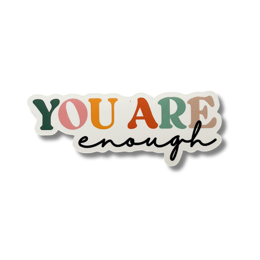 The Bohemian Box Shop - You Are Enough Vinyl Sticker - Self Care Stickers 