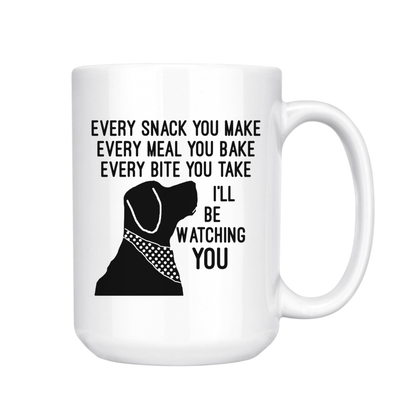 dkhandmade - EVERY SNACK YOU MAKE I'LL BE WATCHING YOU DOG MUG