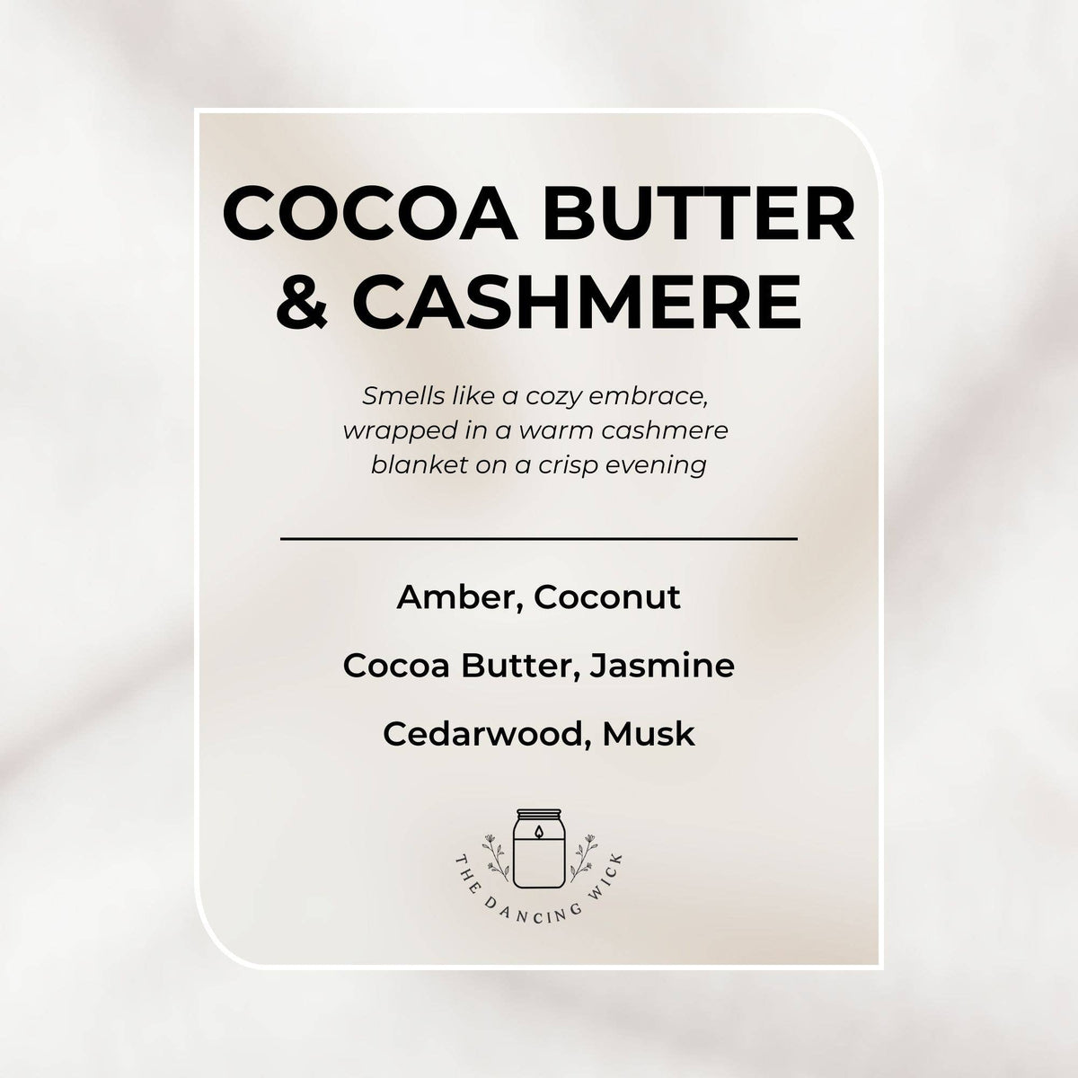 THE DANCING WICK CANDLES - Cocoa Butter & Cashmere Soy Candle | Warm Luxury & Soft Musk