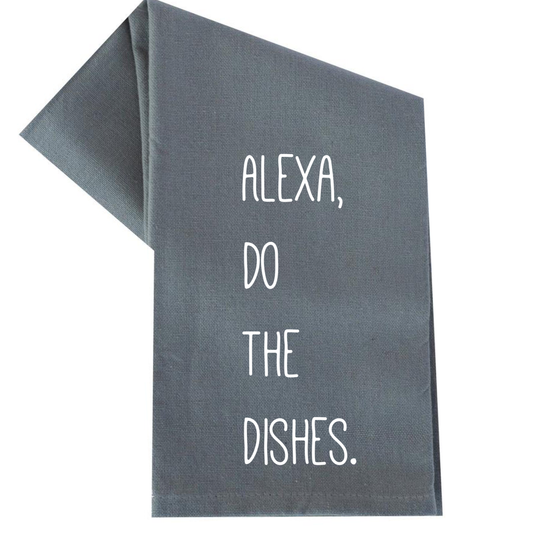 dkhandmade - ALEXA, DO THE DISHES. TEA TOWEL