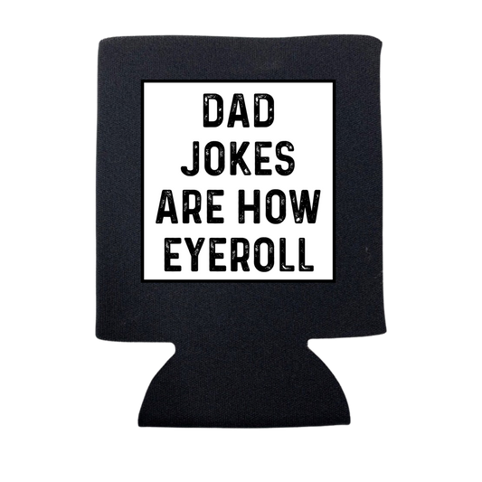 dkhandmade - DAD JOKES ARE HOW EYROLL CAN COOLER